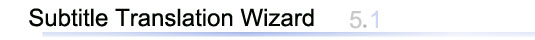 Subtitle Translation Wizard