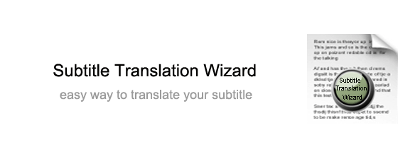 Why you need Subtitle Translation Wizard